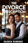 The Divorce Prescription by Gloria Paredes