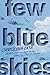 Few Blue Skies: A Tender Young Adult Romance About Second Chances and Fighting Corporate Greed