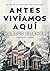 Antes vivíamos aquí