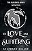 Of Love and Suffering by Stephany Hilley