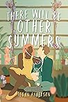There Will Be Other Summers by Tegan Anderson