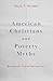 American Christians and Poverty Myths by Mark T. Mulder