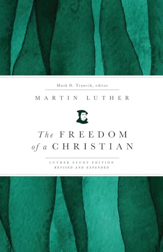 The Freedom of a Christian: Luther Study Edition, Revised and Expanded (Paperback)