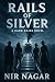 Rails of Silver