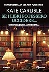 Se i libri potessero uccidere… - Misteri per bibliofili vol. 2 (Leggereditore)