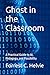 Ghost in the Classroom: A Practical Guide to AI, Pedagogy, and Possibility