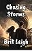 Chasing Storms by Brit Leigh