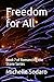 Freedom for All: Book 7 of ...