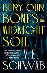 Bury Our Bones in the Midnight Soil