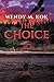 The Choice by Wendy M. Kok