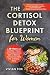 The Cortisol Detox Blueprin...