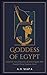 Goddess of Egypt: Unlock th...
