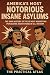 America’s Most Notorious Insane Asylums: The Dark History of the 10 Most Horrifying Psychiatric Institutions in U.S. History (Half Hour Help Psychiatry's Dark History Series)