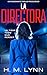 La Directora: Un thriller psicológico intrigante que engancha y sorprende con giros inesperados hasta el final. (Colección de Thrillers Psicológicos de H.M. Lynn) (Spanish Edition)