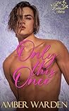 Only This Once by Amber Warden