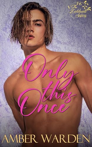Only This Once (The Caldwell Sisters)