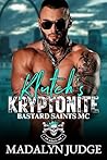 Book cover for Klutch's Kryptonite: Bastard Saints MC: St. Louis, MO Book 1