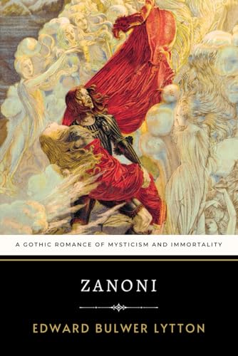 Zanoni: A Gothic Romance of Mysticism and Immortality