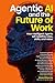 Agentic AI and the Future of Work by Kieran Gilmurray