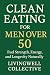 Clean Eating for Men Beyond 50 by LivingWell Collective