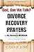 Divorce Recovery Prayers by Camile Jené