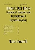 Internet’s Dark Forests: Subcultural Memories and Vernaculars of a Layered Imaginary