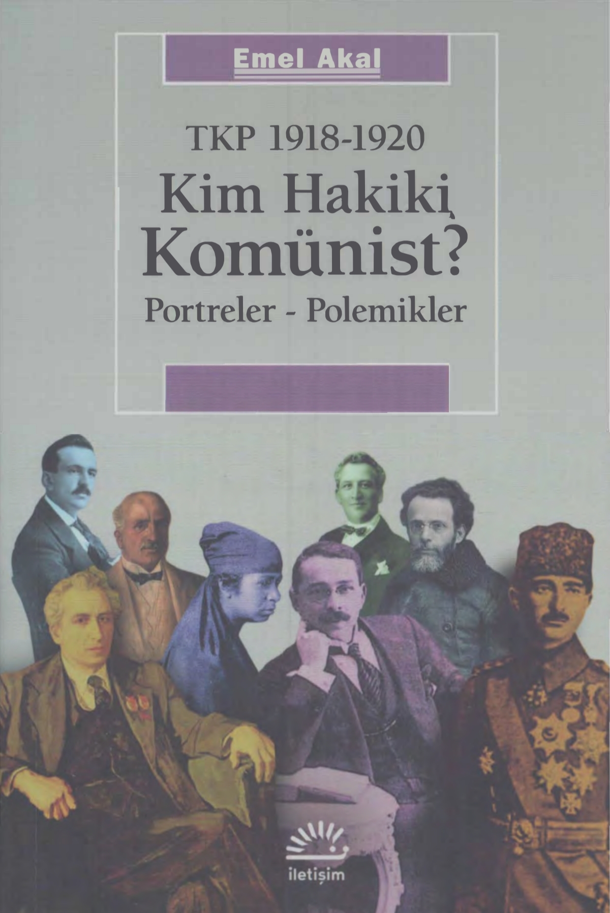 Kim Hakiki Komünist? Tkp 1918-1920 Portreler - Polemikler