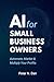 AI for Small Business Owners by Peter N. Dan