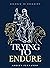 Trying To Endure
