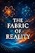 The Fabric Of Reality