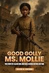 Good Golly Ms. Mo...