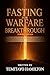 Fasting for Warfare Breakth...