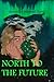 North to the Future