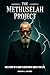 The Methuselah Project: The...