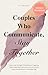 Couples Who Communicate, Stay Together by A.J BROOKS