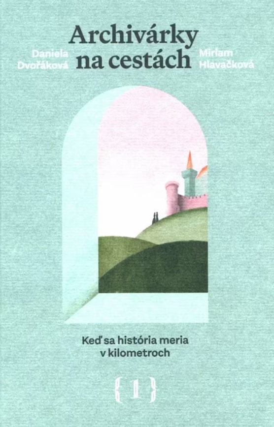 Archivárky na cestách. Keď sa história meria v kilometroch