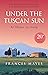 Under the Tuscan Sun: At Home in Italy