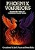 Phoenix Warriors by Jan L. Frayne Phoenix Warriors by Jan L. Frayne