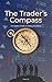 The Trader's Compass by Thomas Ng