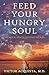 Feed Your Hungry Soul by Victor Acquista