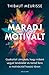 Maradj motivált! - Gyakorlati útmutató, hogy miként vegyél lendületet és tarsd fent a motivációd hosszú távon