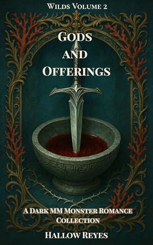 Gods and Offerings: Three Dark MM Monster Romance Novellas (Ebonreach Wilds Book 11)