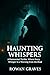Haunting Whispers: A Parano...
