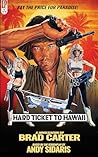 Hard Ticket to Hawaii by Brad Carter Hard Ticket to Hawaii by Brad Carter