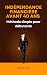 Indépendance financière avant 40 ans by Stephen Karl