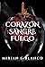 CORAZÓN SANGRE FUEGO by Mirian G.Blanco