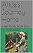 Alice's Journey Home: A Mai...