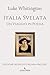 Italia Svelata - Un Viaggio in Poesia by Luke Whitington