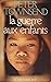 La guerre aux enfants