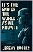 It's the End of the World as We Know It by Jeremy Hughes